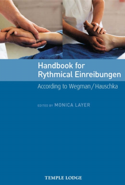 Handbook for Rhythmical Einreibungen : According to Wegman/Hauschka, Paperback / softback Book