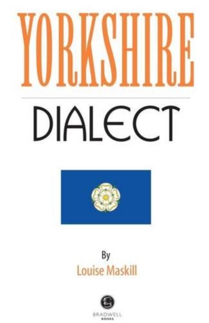 Yorkshire Dialect : A Selection of Words and Anecdotes from Yorkshire, Paperback / softback Book