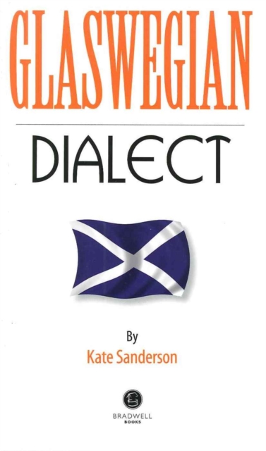 Glaswegian Dialect : A Selection of Words and Anecdotes from Glasgow, Paperback / softback Book