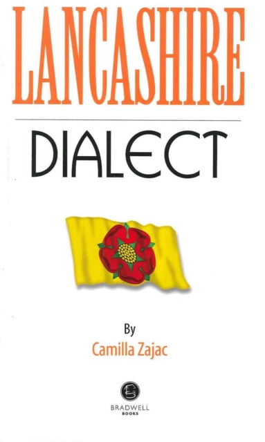 Lancashire Dialect : A Selection of Words and Anecdotes from Around Lancashire, Paperback / softback Book