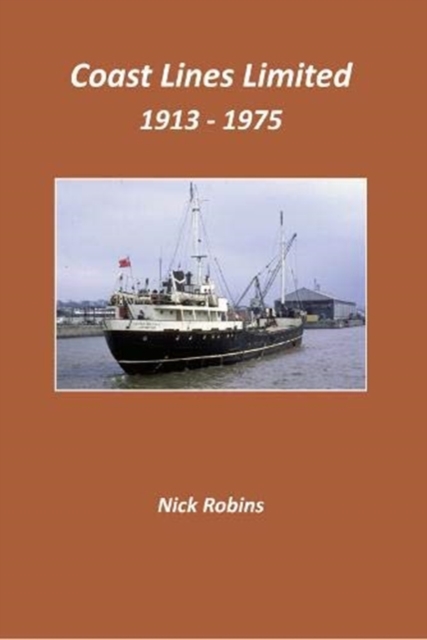 Coast Lines Limited 1913-1975, Hardback Book