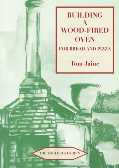 Building a Wood-fired Oven for Bread and Pizza, Paperback / softback Book