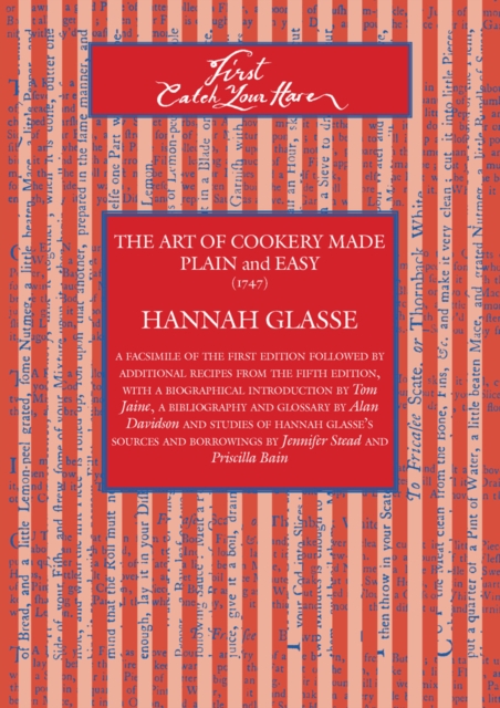 First Catch Your Hare : The Art of Cookery Made Plain and Easy (1747), Paperback / softback Book