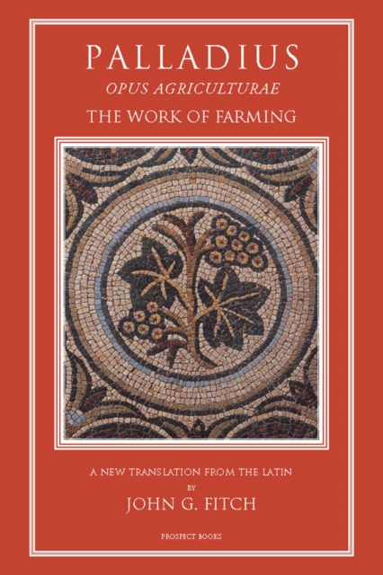 Palladius : Opus Agriculturae, Hardback Book