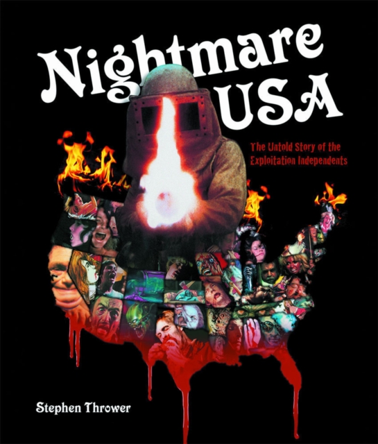 Nightmare USA : The Untold Story of the Exploitation Independents, Hardback Book