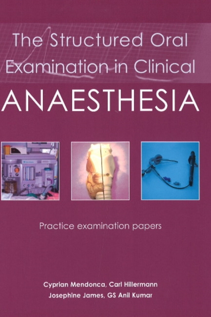 The Structured Oral Examination in Clinical Anaesthesia : Practice examination papers, Paperback / softback Book