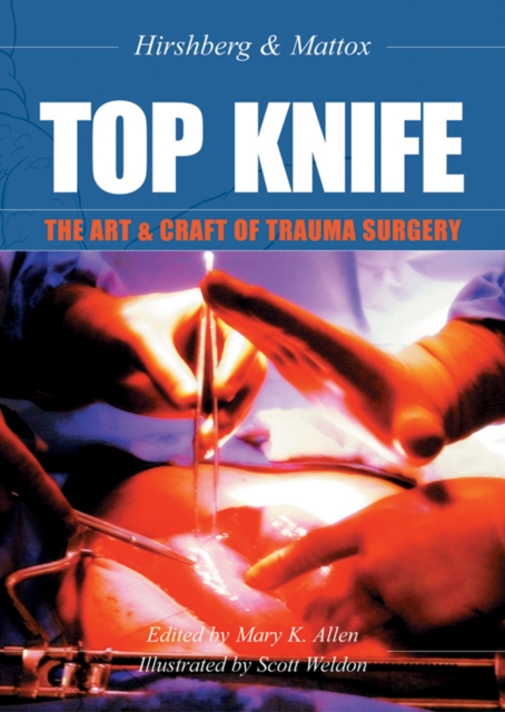 TOP KNIFE : The Art & Craft of Trauma Surgery, EPUB eBook