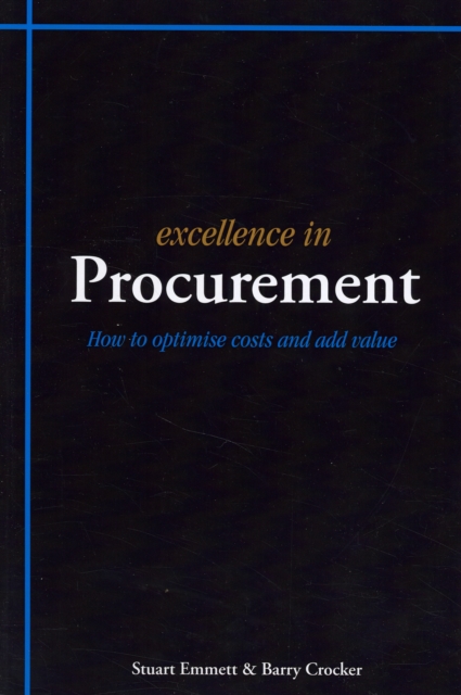 Excellence in Procurement : Hhow to Optimise Costs and Add Value, Paperback / softback Book