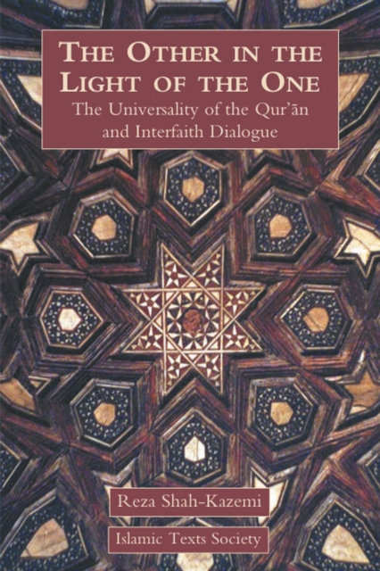 The Other in the Light of the One : The Universality of the Qur'an and Interfaith Dialogue, Paperback / softback Book