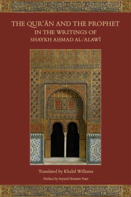 The Qur'an and the Prophet in the Writings of Shaykh Ahmad al-Alawi, Hardback Book