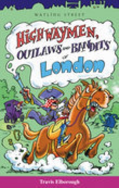 Highwaymen, Outlaws and Bandits of London, Paperback / softback Book
