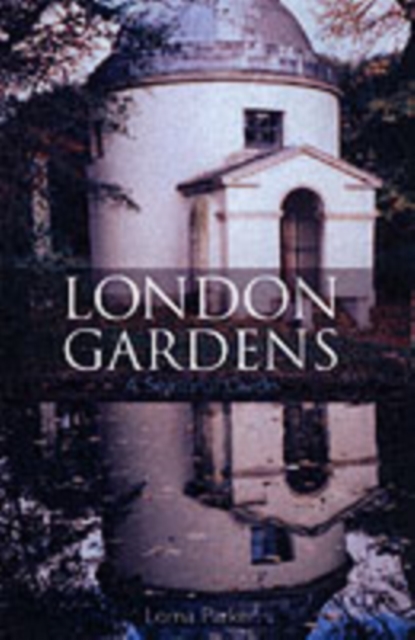 London Gardens : a Seasonal Guide, Paperback / softback Book