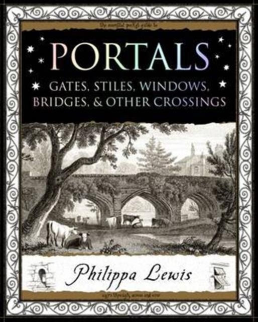 Portals : Gates, Stiles, Windows, Bridges, & Other Crossings, Paperback / softback Book