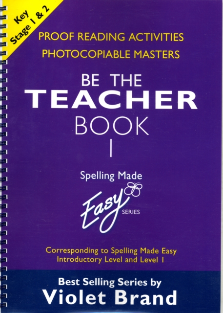 Spelling Made Easy: be the Teacher : Corresponding to "Spelling Made Easy" Introductory Level and Level 1 Proofreading Activities, Photocopiable Masters Book 1, Paperback / softback Book
