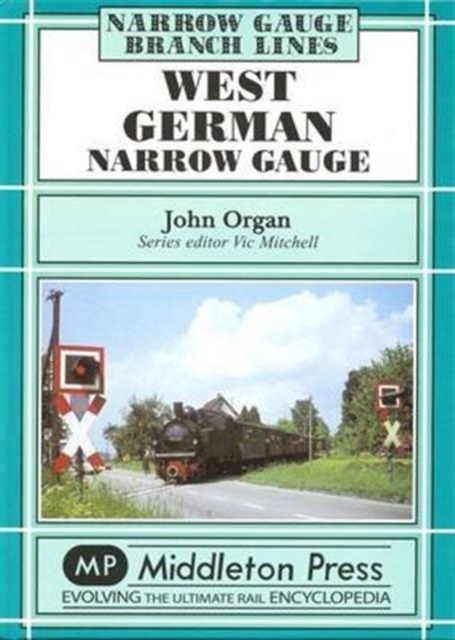 West German Narrow Gauge, Hardback Book