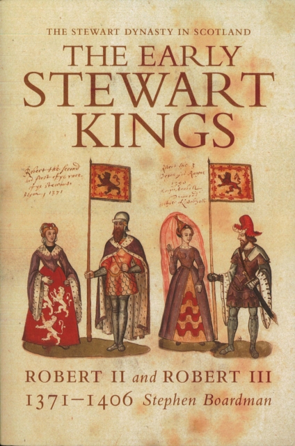 The Early Stewart Kings : Robert II and Robert III, Paperback / softback Book