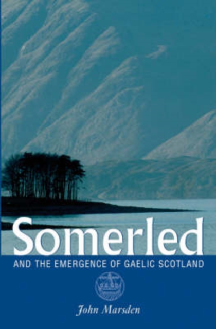 Somerled : And the Emergence of Gaelic Scotland, Paperback / softback Book