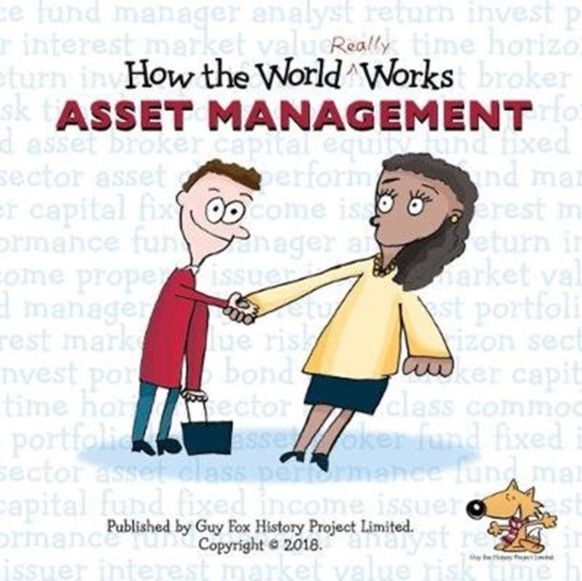 How the World REALLY Works: Asset Management : A Children's Guide to Investing, Paperback / softback Book