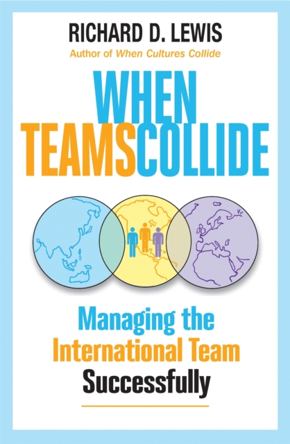 When Teams Collide : Managing the International Team Successfully, Paperback / softback Book