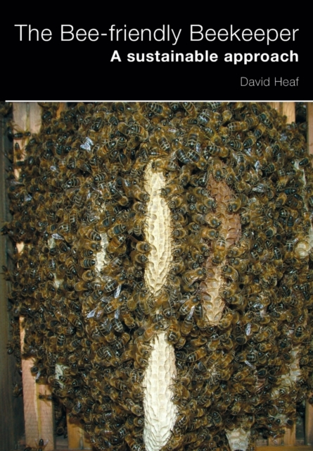 The Bee-friendly Beekeeper : A Sustainable Approach, Paperback / softback Book