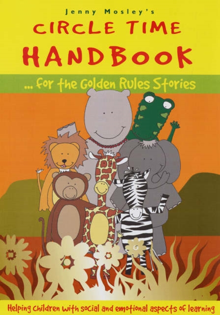 Circle Time Handbook for the Golden Rules Stories : Helping Children with Social and Emotional Aspects of Learning, Paperback / softback Book