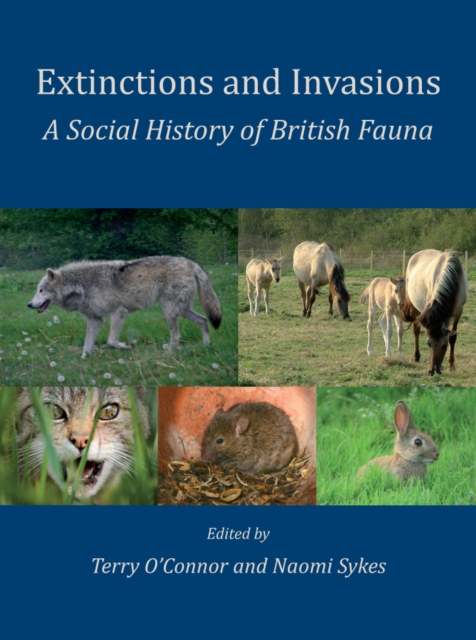 Extinctions and Invasions : A Social History of British Fauna, PDF eBook