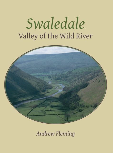 Swaledale : Valley of the Wild River, PDF eBook