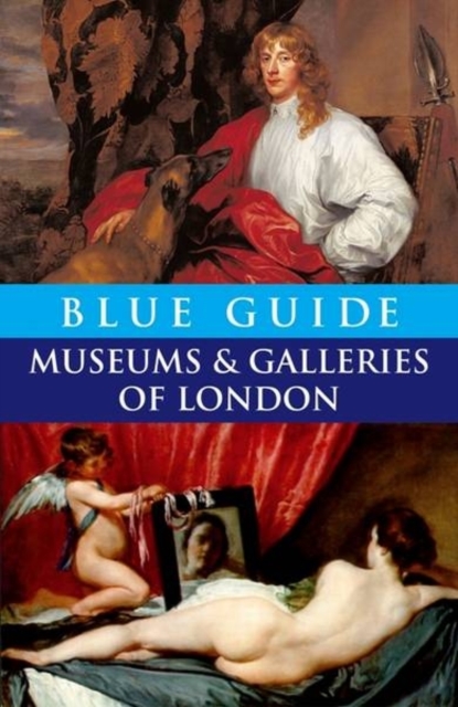 Blue Guide Museums and Galleries of London, Paperback / softback Book