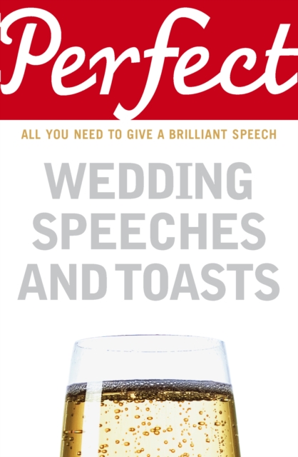 Perfect Wedding Speeches and Toasts, Paperback / softback Book