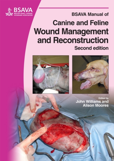 BSAVA Manual of Canine and Feline Wound Management and Reconstruction, Paperback / softback Book
