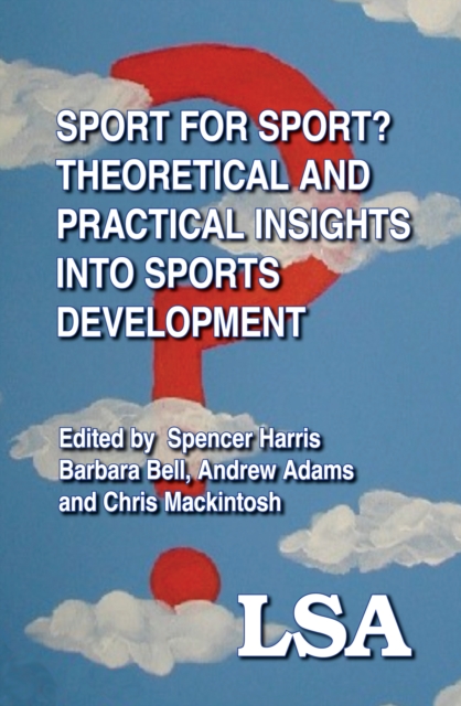 Sport for Sport: Theoretical and Practical Insights into Sports Development, EPUB eBook