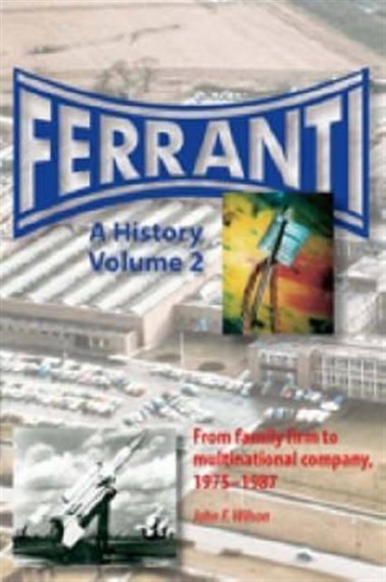 Ferranti : A History Pt. 2, Hardback Book