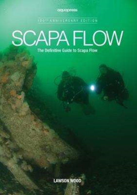 Scapa Flow : The Definitive Guide to Scapa Flow, Paperback / softback Book