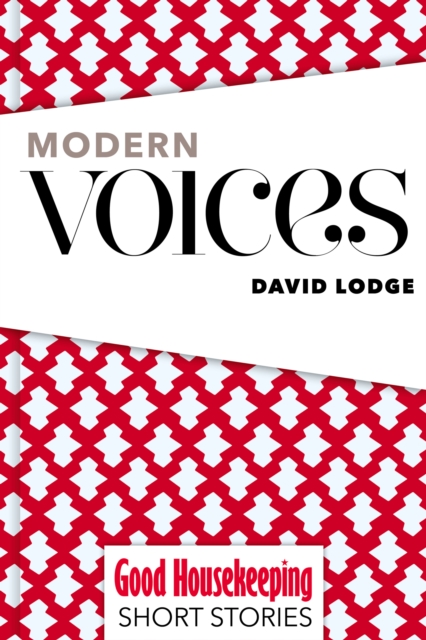 Good Housekeeping  Modern Voices : David Lodge, EPUB eBook