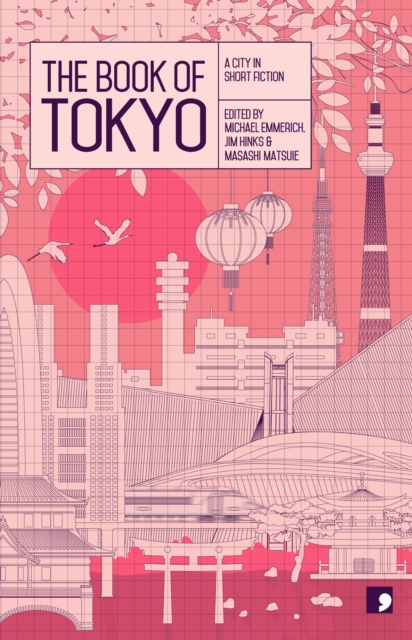 The Book of Tokyo : A City in Short Fiction, Paperback / softback Book