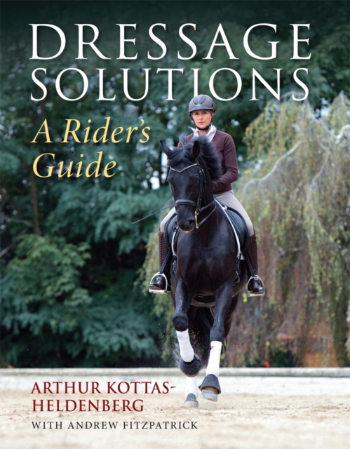 Dressage Solutions : A Rider's Guide, Hardback Book