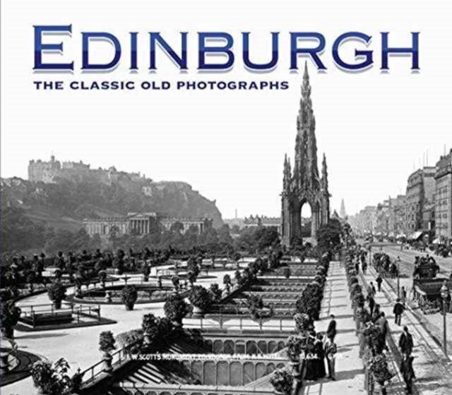 Edinburgh: The Classic Old Photographs, Paperback / softback Book