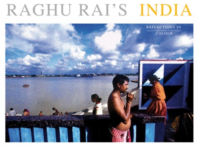 Raghu Rai's India : Reflections in Colour, Hardback Book