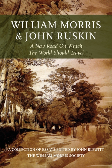 William Morris and John Ruskin : A New Road on Which the World Should Travel, EPUB eBook