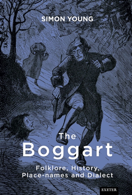 The Boggart : Folklore, History, Place-names and Dialect, EPUB eBook