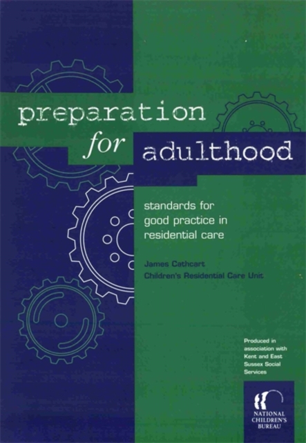 Preparation for Adulthood : Standards for good practice in residential care, PDF eBook