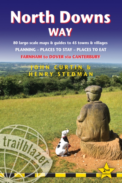 North Downs Way (Trailblazer British Walking Guides) : Practical walking guide to North Downs Way with 80 Large-Scale Walking Maps & Guides to 45 Towns & Villages - Planning, Places to Stay, Places to, Paperback / softback Book