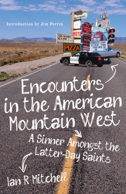 Encounters in the American Mountain West : A Sinner Amongst the Latter-Day Saints, EPUB eBook