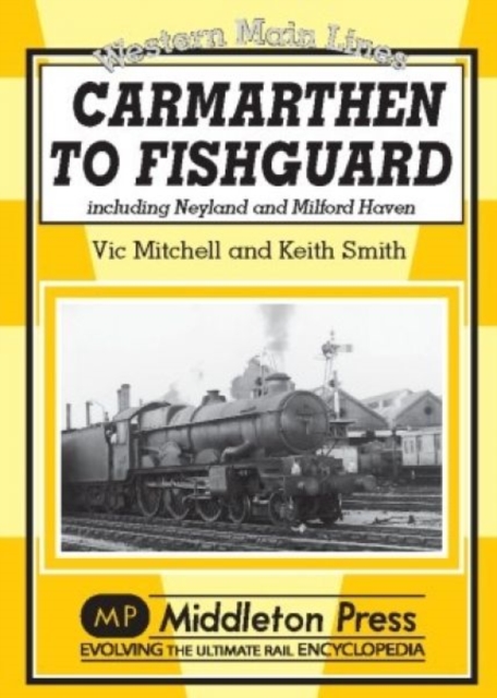 Carmarthen to Fishguard : Including Neyland and Milford Haven, Hardback Book