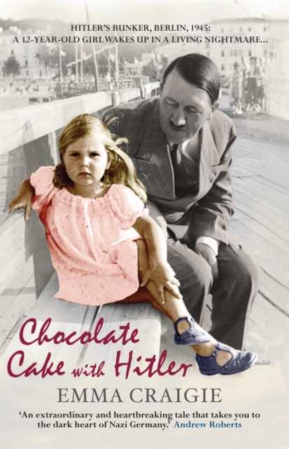 Chocolate Cake with Hitler: A Nazi Childhood, Paperback / softback Book