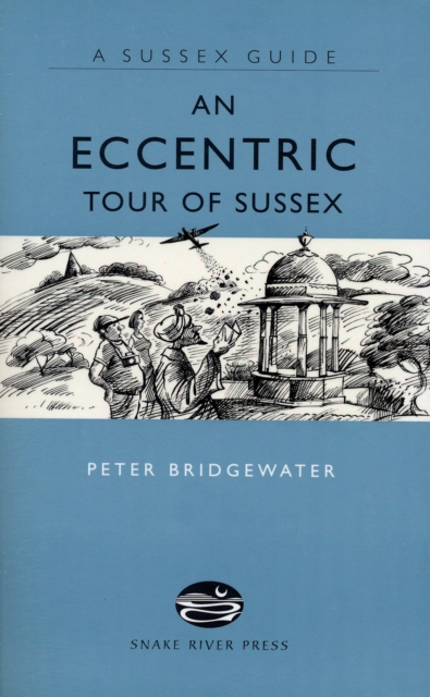An Eccentric Tour of Sussex, Hardback Book