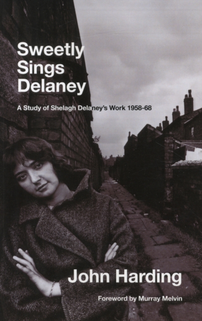Sweetly Sings Delaney : A Study of Shelagh Delaney's Work 1958-68, Paperback / softback Book