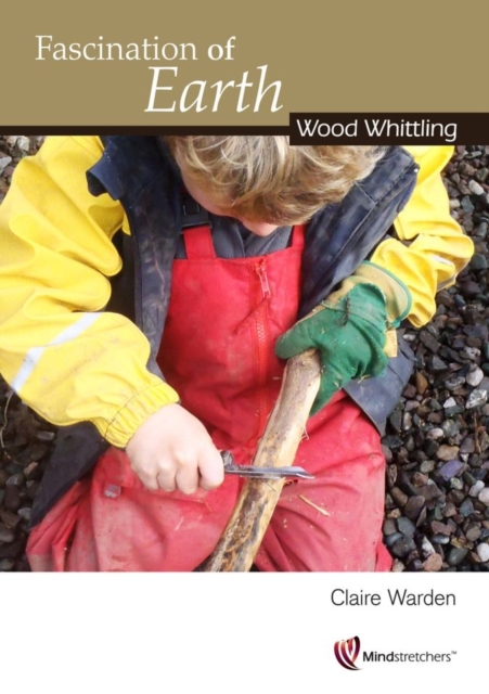 Fascination of Earth: Wood Whittling, Paperback / softback Book