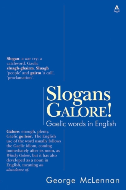 Slogans Galore! : Gaelic Words in English, Paperback / softback Book