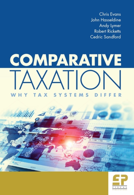 Comparative Taxation : Why tax systems differ, PDF eBook